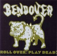 Bendover : Roll Over, Play Dead